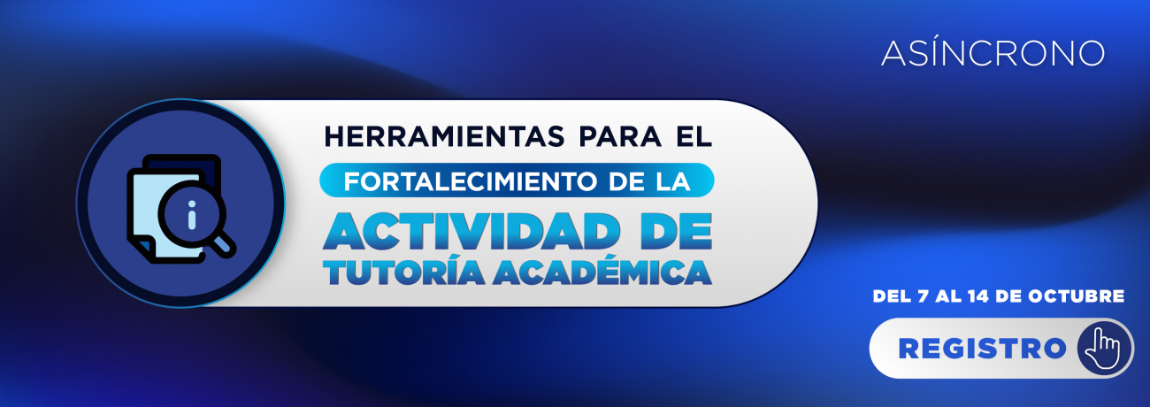 Herramientas para el Fortalecimiento de la Actividad de la Tutoría Académica (asíncrono) - Otoño 2025